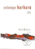 Kniha: Archeologie barbarů (Eduard Droberjar). Univerzita Palackého v Olomouci, 2011 Kniha: Archeologie barbarů (Eduard Droberjar). Univerzita Palackého v Olomouci, 2011