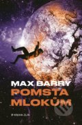 Pomsta mlokům - Max Barry, Kniha Zlín, 2021