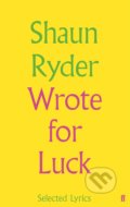 Kniha: Wrote for Luck (Shaun Ryder). Faber and Faber, 2019 Kniha: Wrote for Luck (Shaun Ryder). Faber and Faber, 2019