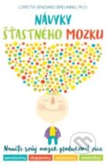 Kniha: Návyky šťastného mozku (Loretta Graziano Breuning). ANAG, 2021 Kniha: Návyky šťastného mozku (Loretta Graziano Breuning). ANAG, 2021