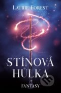 Kniha: Stínová hůlka (Laurie Forest). King Cool, 2021 Kniha: Stínová hůlka (Laurie Forest). King Cool, 2021