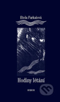 Kniha: Hodiny létání (Etela Farkašová). Sursum, 2011 Kniha: Hodiny létání (Etela Farkašová). Sursum, 2011