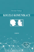 Kniha: Kouzlo komunikace (Kristián Chalupa). Sursum, 2011 Kniha: Kouzlo komunikace (Kristián Chalupa). Sursum, 2011