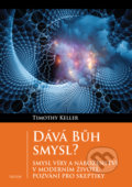 Kniha: Dává Bůh smysl? (Timothy Keller). Triton, 2021 Kniha: Dává Bůh smysl? (Timothy Keller). Triton, 2021