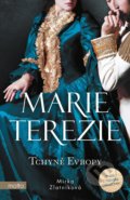 Kniha: Marie Terezie: Tchyně Evropy (Mirka Zlatníková). Motto, 2021 Kniha: Marie Terezie: Tchyně Evropy (Mirka Zlatníková). Motto, 2021