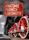 Kniha: Anatomie parních lokomotiv (Hynek Palát). CPRESS, 2021 Kniha: Anatomie parních lokomotiv (Hynek Palát). CPRESS, 2021