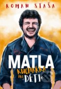 Kniha: Kuchařka pro děti (Roman Staša). BIZBOOKS, 2022 Kniha: Kuchařka pro děti (Roman Staša). BIZBOOKS, 2022