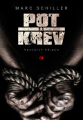 Kniha: Pot a krev (Marc Schiller). Epocha, 2021 Kniha: Pot a krev (Marc Schiller). Epocha, 2021