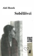 Kniha: Sobělživci (Aleš Rezek). Carpe diem, 2021 Kniha: Sobělživci (Aleš Rezek). Carpe diem, 2021
