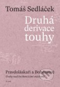Kniha: Druhá derivace touhy - Pravdoláskaři a Bohémové (Tomáš Sedláček). 65. pole, 2021 Kniha: Druhá derivace touhy - Pravdoláskaři a Bohémové (Tomáš Sedláček). 65. pole, 2021
