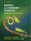 Kniha: Škůdci a choroby rostlin (Thomas Lohrer). Esence, 2021 Kniha: Škůdci a choroby rostlin (Thomas Lohrer). Esence, 2021