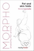 Kniha: Morpho: Fat and Skin Folds (Michel Lauricella). Rocky Nook, 2019 Kniha: Morpho: Fat and Skin Folds (Michel Lauricella). Rocky Nook, 2019
