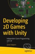 Developing 2D Games with Unity - Jared Halpern, Apress, 2018