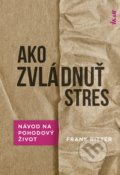 Kniha: Ako zvládnuť stres (Frank Ritter), 2022 Kniha: Ako zvládnuť stres (Frank Ritter), 2022