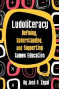 Kniha: Ludoliteracy (José P. Zagal). ETC Publishing, 2010 Kniha: Ludoliteracy (José P. Zagal). ETC Publishing, 2010