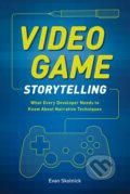 Kniha: Video Game Storytelling (Evan Skolnick). Watson-Guptill, 2014 Kniha: Video Game Storytelling (Evan Skolnick). Watson-Guptill, 2014