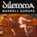 Hudobné CD: Dilemma: Bordell Europe (Hudobné albumy). Hudobné albumy, 2009 Hudobné CD: Dilemma: Bordell Europe (Hudobné albumy). Hudobné albumy, 2009