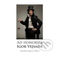 Kniha: Ad Honorem: Igor Vejsada (Eugenie Dufková). Vejsada Igor, 2021 Kniha: Ad Honorem: Igor Vejsada (Eugenie Dufková). Vejsada Igor, 2021