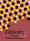 Kniha: Záblesky (Zuzana Zimmermannová). Literární salon, 2021 Kniha: Záblesky (Zuzana Zimmermannová). Literární salon, 2021