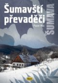 Kniha: Šumavští převaděči (Pavel Moc). Kopp, 2021 Kniha: Šumavští převaděči (Pavel Moc). Kopp, 2021