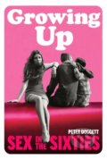 Kniha: Growing Up (Peter Doggett). Bodley Head, 2021 Kniha: Growing Up (Peter Doggett). Bodley Head, 2021