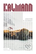 Kniha: Kalmann (Joachim B. Schmidt). Literárna bašta, 2021 Kniha: Kalmann (Joachim B. Schmidt). Literárna bašta, 2021