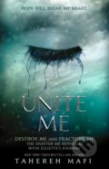 Kniha: Unite Me (Tahereh Mafi). Electric Monkey, 2019 Kniha: Unite Me (Tahereh Mafi). Electric Monkey, 2019