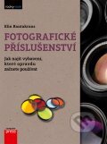 Kniha: Fotografické příslušenství (Elin Rantakrans). Computer Press, 2012 Kniha: Fotografické příslušenství (Elin Rantakrans). Computer Press, 2012