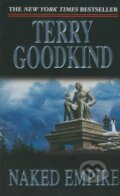 Kniha: Naked Empire (Terry Goodkind). Tor, 2004 Kniha: Naked Empire (Terry Goodkind). Tor, 2004