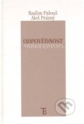 Kniha: Odpovědnost (Aleš Prázný a Radim Palouš). Karolinum, 2012 Kniha: Odpovědnost (Aleš Prázný a Radim Palouš). Karolinum, 2012