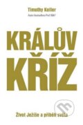 Kniha: Králův kříž (Timothy Keller). Biblion, 2012 Kniha: Králův kříž (Timothy Keller). Biblion, 2012