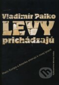 Kniha: Levy prichádzajú (Vladimír Palko). Vydavateľstvo Michala Vaška, 2012 Kniha: Levy prichádzajú (Vladimír Palko). Vydavateľstvo Michala Vaška, 2012