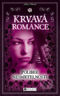 Kniha: Krvavá romance 1: Polibek nesmrtelnosti (Alice Moon). Nakladatelství Fragment, 2012 Kniha: Krvavá romance 1: Polibek nesmrtelnosti (Alice Moon). Nakladatelství Fragment, 2012