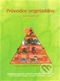 Průvodce začínajícího vegetariána - Brenda Davis, Vesanto Melin, , 2009