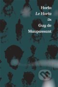 Kniha: Horla / Le Horla (Guy de Maupassant). Argo, 2012 Kniha: Horla / Le Horla (Guy de Maupassant). Argo, 2012