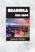 Kniha: Zradidla čili lapy (Jakub Šofar). Dybbuk, 2012 Kniha: Zradidla čili lapy (Jakub Šofar). Dybbuk, 2012