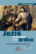 Kniha: Ježíš uzdravuje tvé srdce (Salvatore Tumino). Paulínky, 2011 Kniha: Ježíš uzdravuje tvé srdce (Salvatore Tumino). Paulínky, 2011