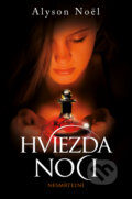 Kniha: Hviezda noci (Alyson Noel). Slovart, 2012 Kniha: Hviezda noci (Alyson Noel). Slovart, 2012