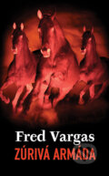 Kniha: Zúrivá armáda (Fred Vargas). Slovart, 2012 Kniha: Zúrivá armáda (Fred Vargas). Slovart, 2012