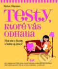 Kniha: Testy, ktoré vás odhalia (Robin Westen). Slovart, 2013 Kniha: Testy, ktoré vás odhalia (Robin Westen). Slovart, 2013