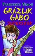 Kniha: Grázlik Gabo - Superstar (Francesca Simon). Slovart, 2012 Kniha: Grázlik Gabo - Superstar (Francesca Simon). Slovart, 2012