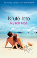 Kniha: Kruté leto (Alyson Noel). Slovart, 2012 Kniha: Kruté leto (Alyson Noel). Slovart, 2012
