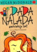 Kniha: Dada Nálada zachraňuje svet (Megan McDonald). Slovart, 2012 Kniha: Dada Nálada zachraňuje svet (Megan McDonald). Slovart, 2012