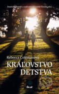 Kniha: Kráľovstvo detstva (Rebecca Colemanová), 2012 Kniha: Kráľovstvo detstva (Rebecca Colemanová), 2012