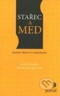 Kniha: Stařec a med (Martin Bedřich a Zdeněk Jančařík). Portál, 2012 Kniha: Stařec a med (Martin Bedřich a Zdeněk Jančařík). Portál, 2012
