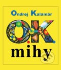 Kniha: O.K.mihy (Ondrej Kalamár). Trio Publishing, 2012 Kniha: O.K.mihy (Ondrej Kalamár). Trio Publishing, 2012