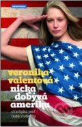 Kniha: Nicka dobývá Ameriku (Veronika Valentová). Mladá fronta, 2012 Kniha: Nicka dobývá Ameriku (Veronika Valentová). Mladá fronta, 2012