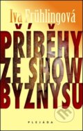 Kniha: Příběhy ze showbyznysu (Iva Frühlingová). Plejáda, 2012 Kniha: Příběhy ze showbyznysu (Iva Frühlingová). Plejáda, 2012