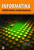 Kniha: Informatika (Jindřich Kaluža a Ludmila Kalužová). Ekopress, 2012 Kniha: Informatika (Jindřich Kaluža a Ludmila Kalužová). Ekopress, 2012