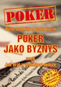 Poker jako byznys - Dusty Schmidt, Scott Brown, 2012